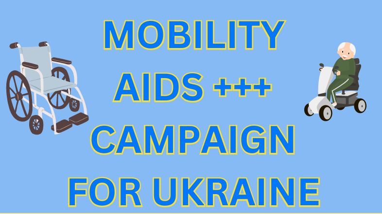 Please Donate Mobility Aids and lots more – for Ukraine!.